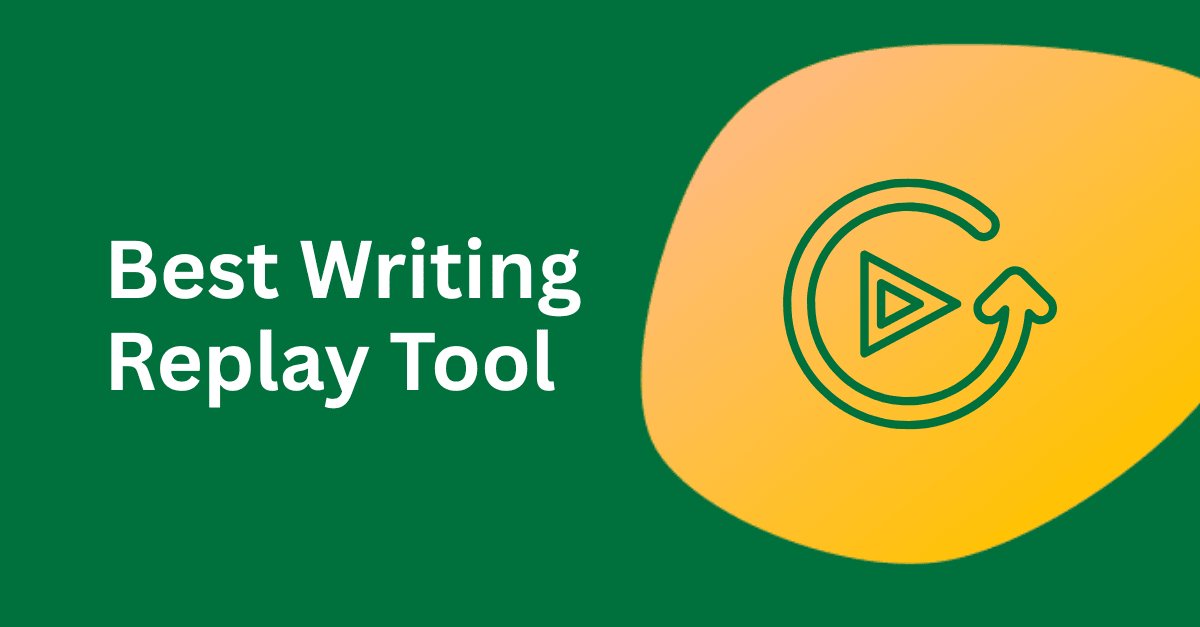 Best Writing Replay Tool for Educators and Reviewers