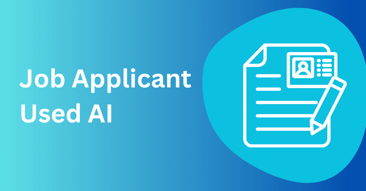 How to Check if a Job Applicant Used AI: Step-by-Step Guide for HR & Recruiters
