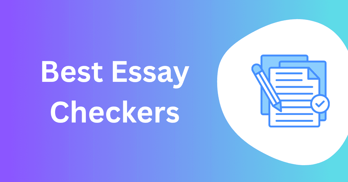 7 Best Essay Checkers for Students and Teachers in 2026