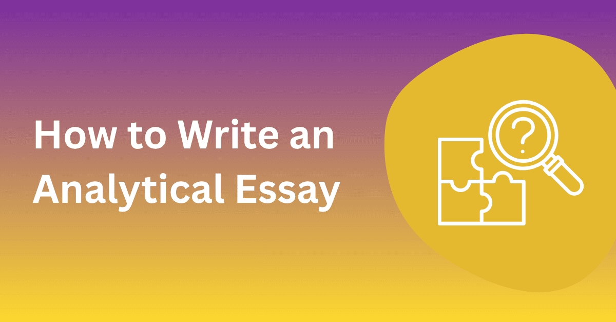 How to Write an Analytical Essay (with Examples)