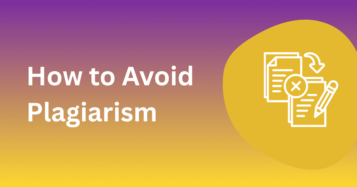 How to Avoid Plagiarism: 6 Practical Steps for Students