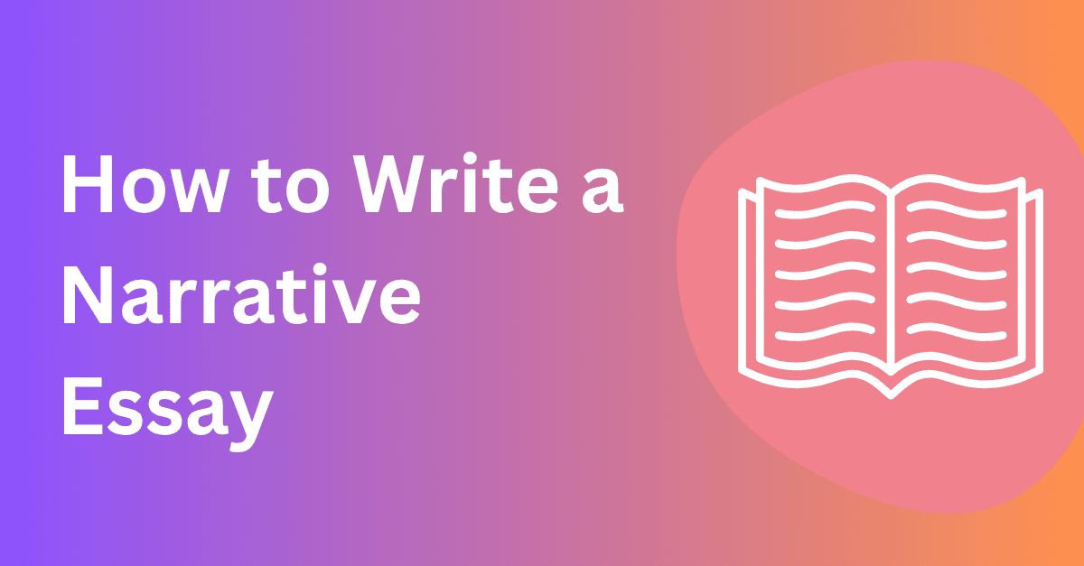 How to Write a Narrative Essay in 5 Steps (Complete Guide + Examples)