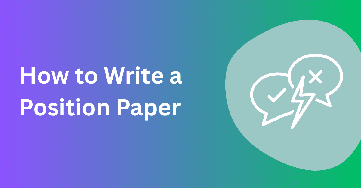 How to Write a Position Paper (Step-by-Step Guide With Examples)