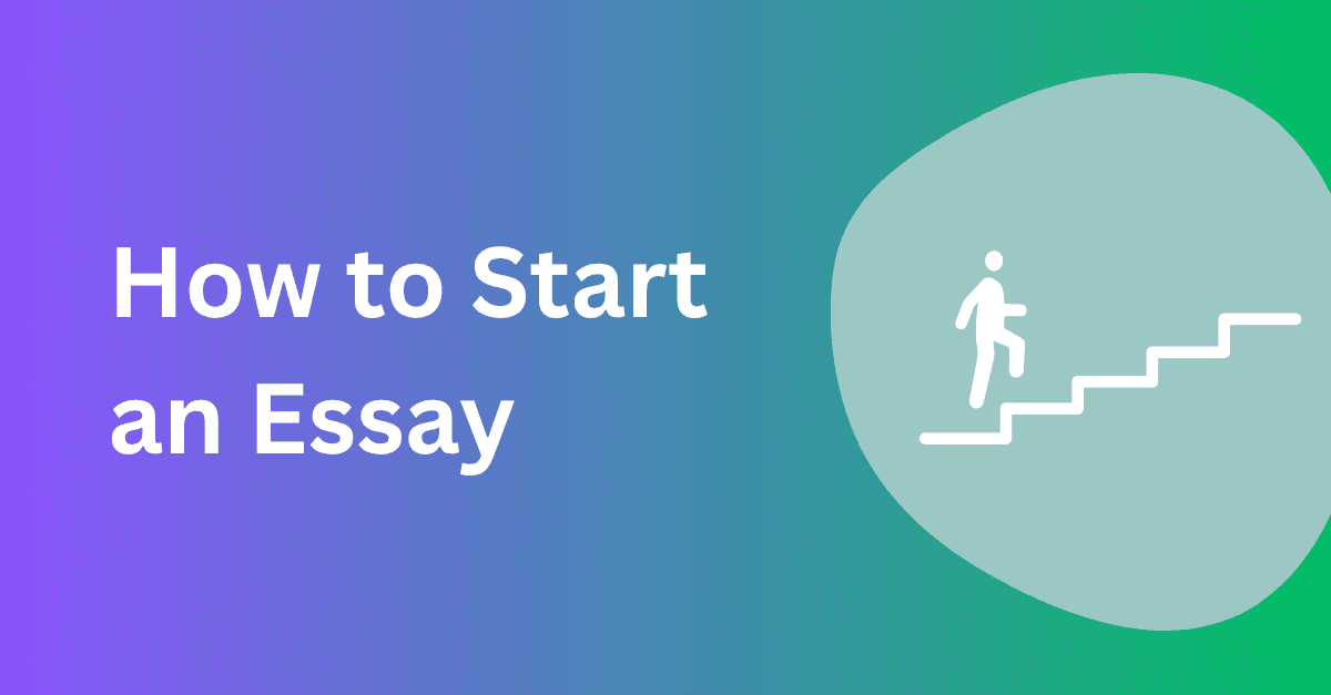 How to Start an Essay: 7 Effective Tips