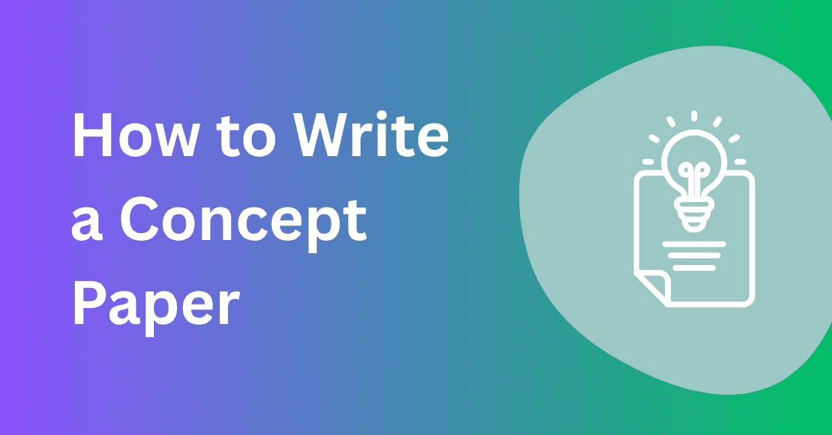 How to Write a Concept Paper in 7 Simple Steps (Complete Guide)