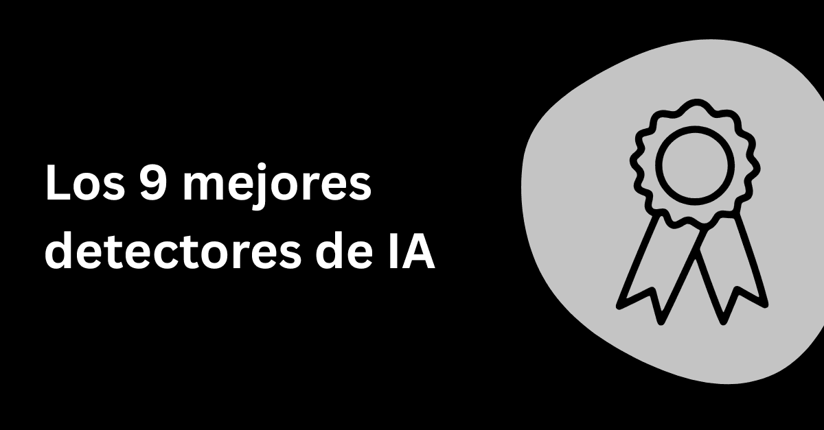 Los 9 mejores detectores de IA con la mayor precisión en 2026
