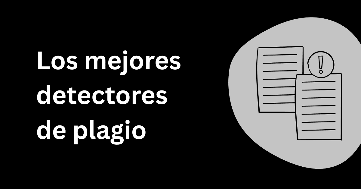 Los mejores detectores de plagio (gratis y de pago)