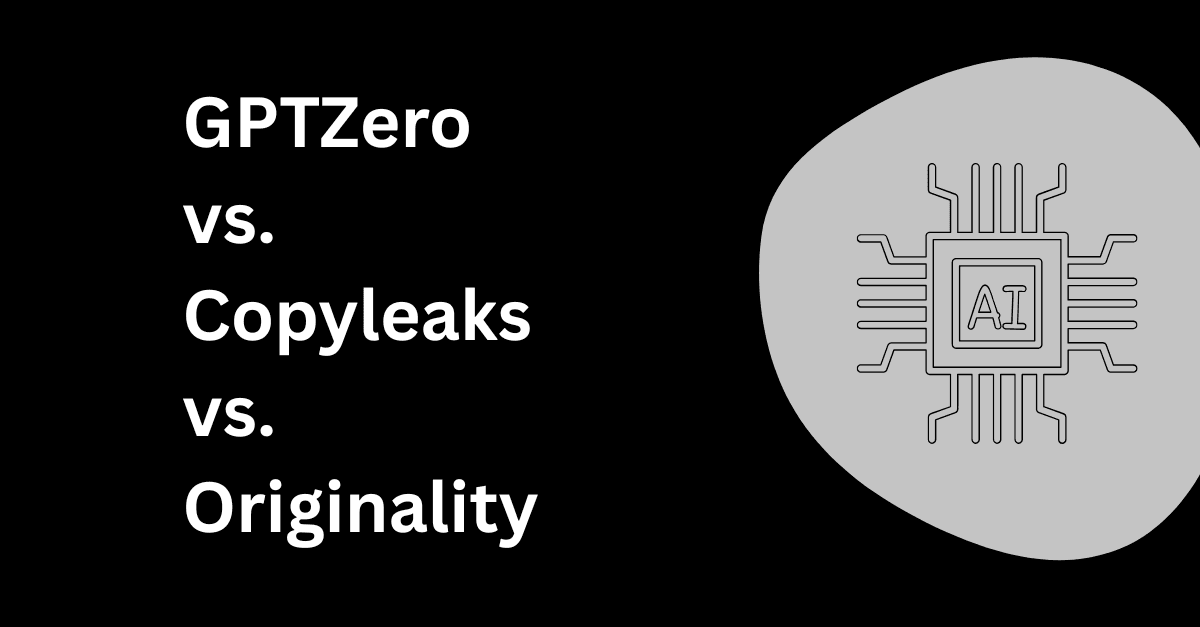 GPTZero vs. Copyleaks vs. Originality: Comparando la precisión entre detectores de IA