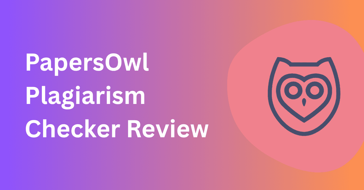 PapersOwl Plagiarism Checker Review: Is It Accurate?