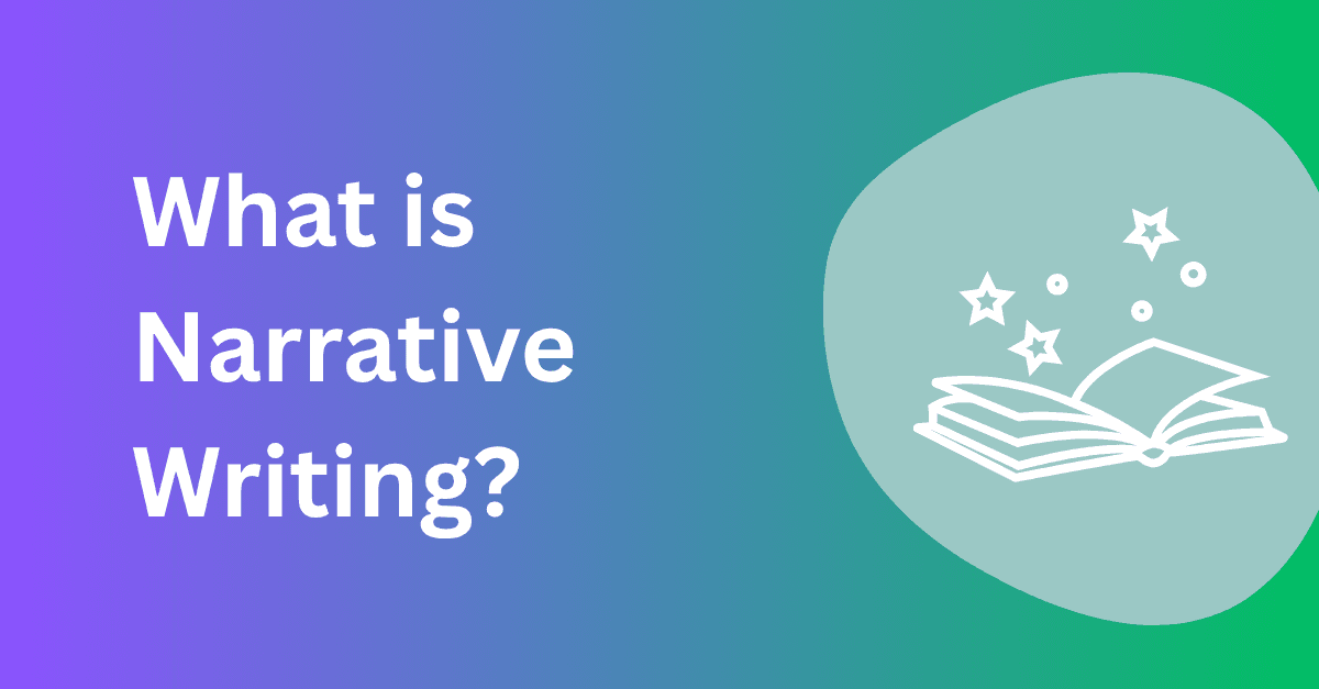 What is Narrative Writing? A Guide