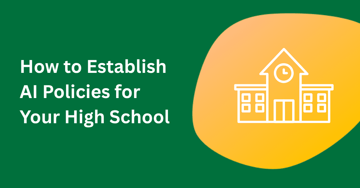 How to Establish AI Policies for Your High School