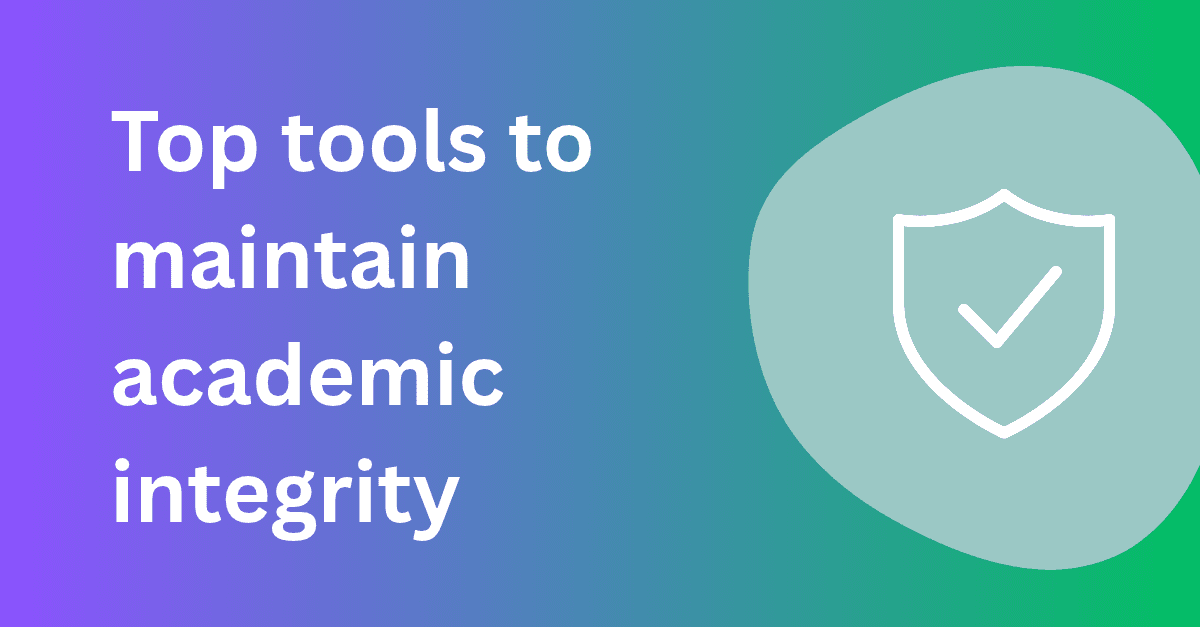 Top Tools to Maintain Academic Integrity in Writing Assignments