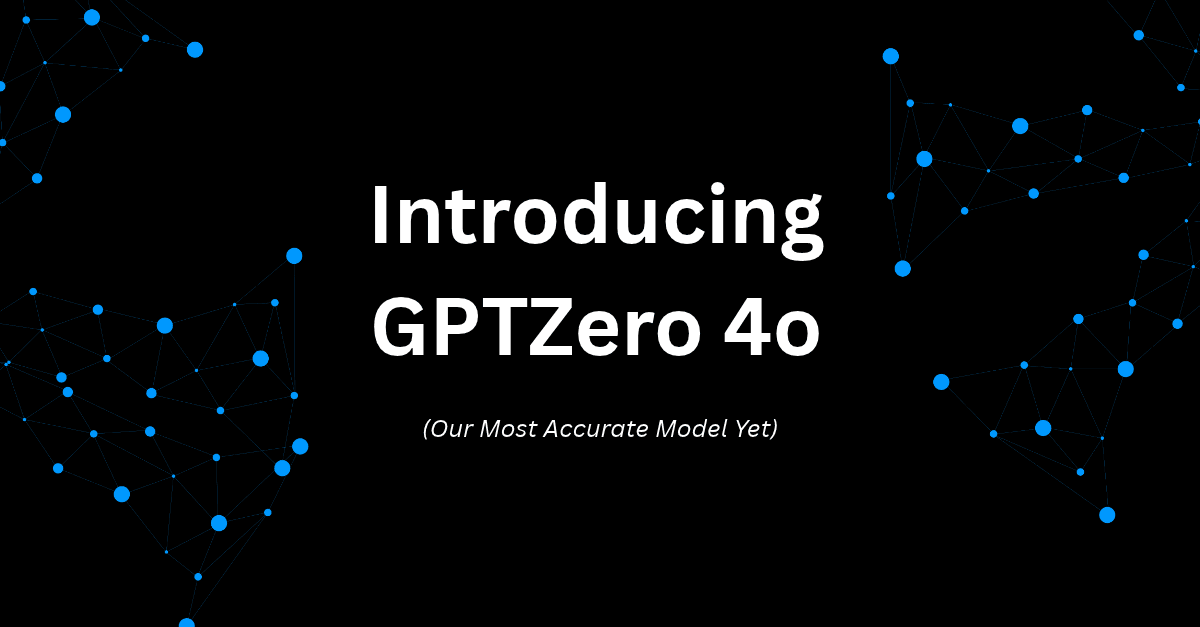Introducing GPTZero 4o
