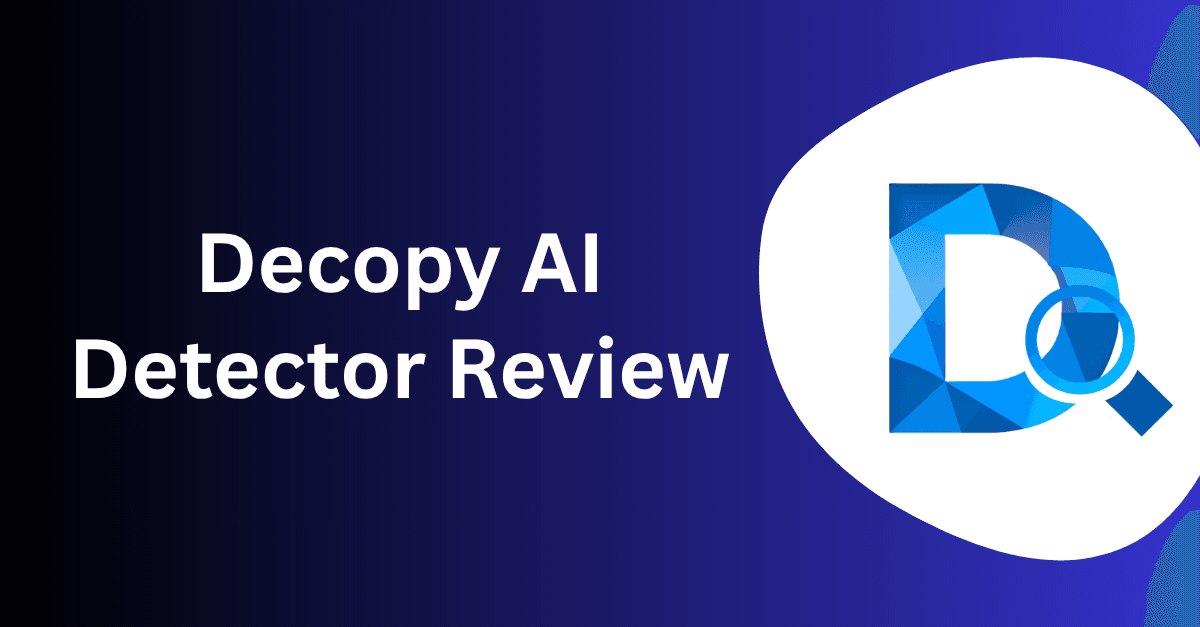 Decopy AI Detector Review: Accuracy Test on AI & Human Samples