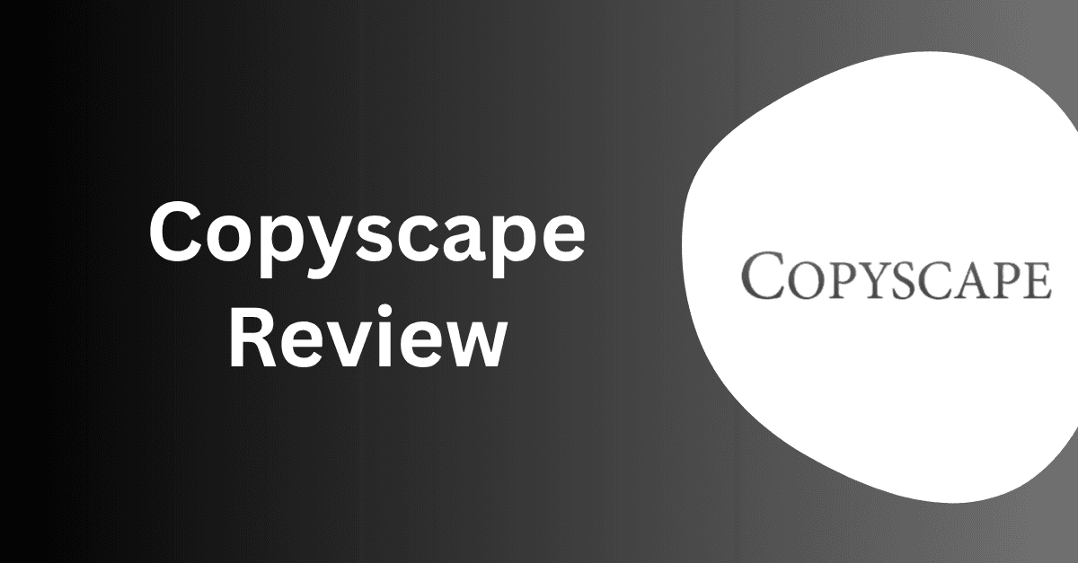 Copyscape Plagiarism Checker Review: I Tested 14 Samples