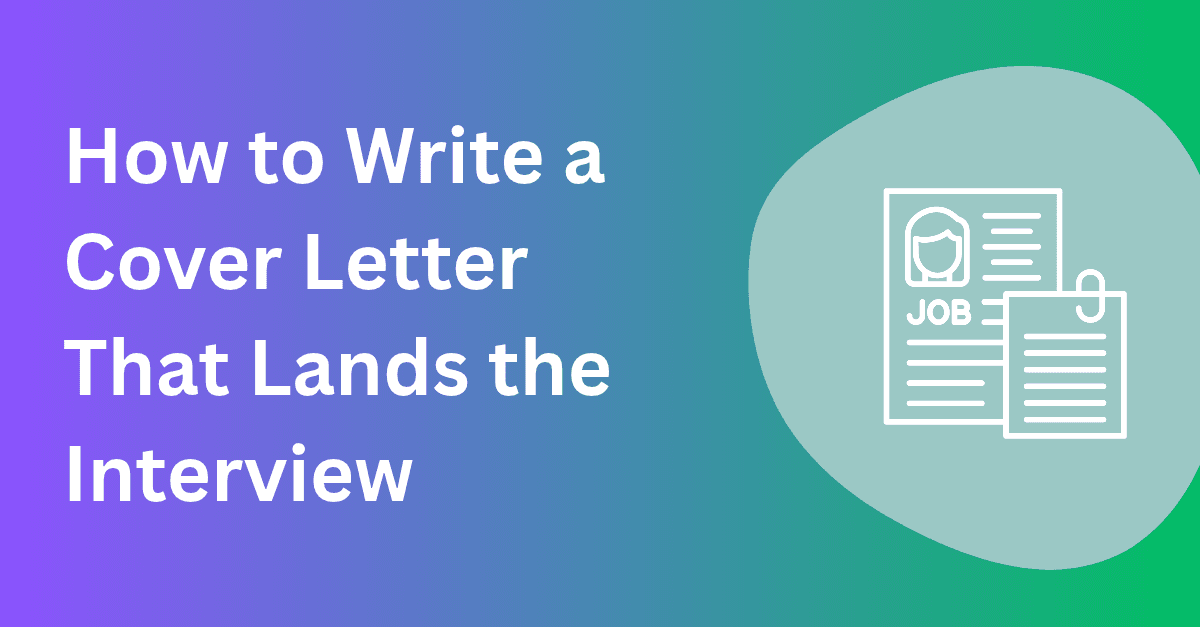 How to Write a Cover Letter That Lands the Interview