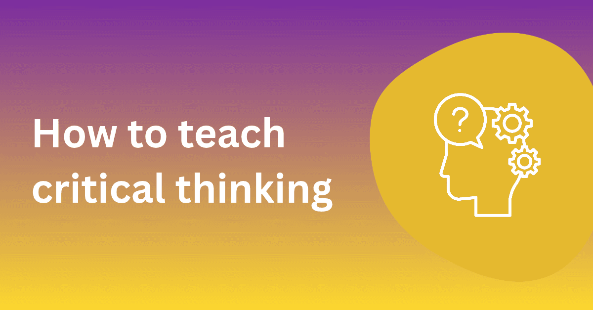 How to teach critical thinking